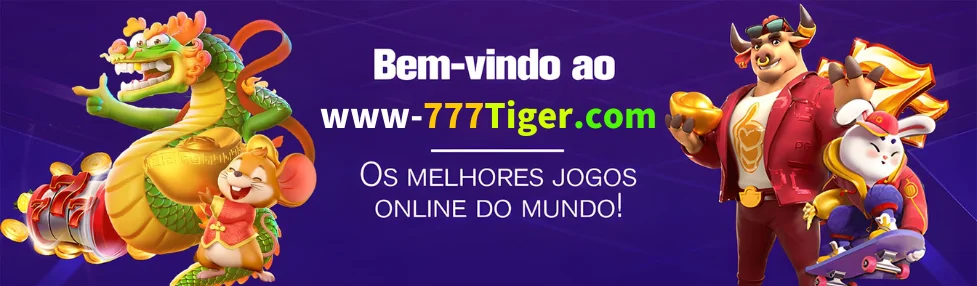 Bem-vindo ao 777Tiger OS MELHORES JOGOSONLINE DO MUNDO!