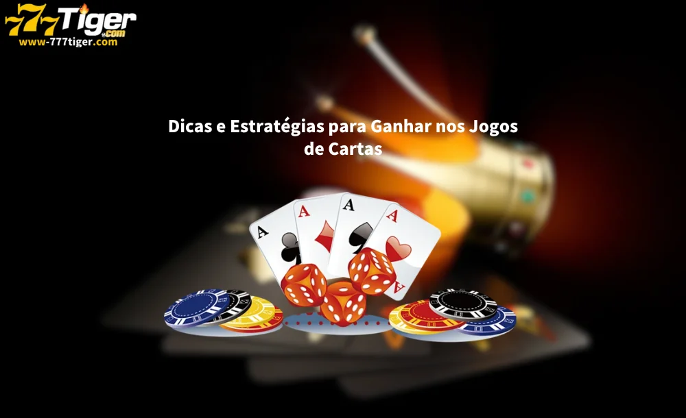 Dicas e Estratégias para Ganhar nos Jogos de Cartas