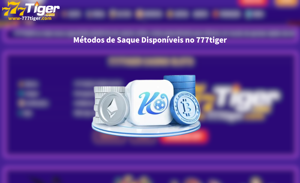 Métodos de Saque Disponíveis no 777tiger