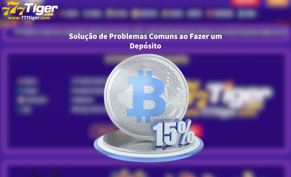 Solução de Problemas Comuns ao Fazer um Depósito